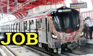 Metro Rail Jobs 2022 : मेट्रो रेल में इन पदों पर निकली नौकरियां, जानिए पूरी जानकारी