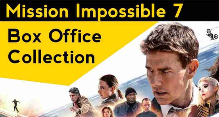 Mission Imposible 7 Box Office Collection : मिशन इम्पॉसिबल की आंधी मे ढेर हुई सत्यप्रेम की कथा और नीयत...जाने कितनी हो गई कमाई